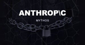 Mythos : l&rsquo;IA qu&rsquo;Anthropic juge trop dangereuse pour vous